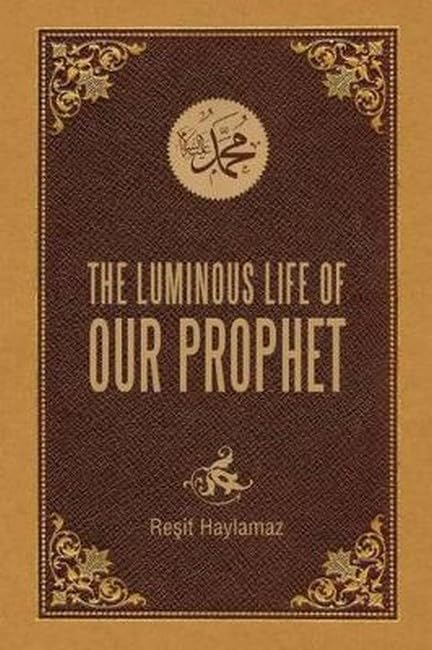 The Luminous Life of Our Prophet [Paperback]