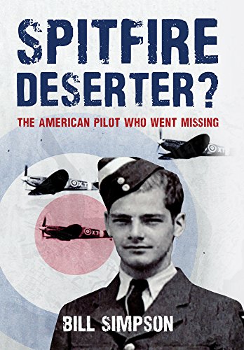 Spitfire Deserter?: The American Pilot Who Went Missing [Hardcover]