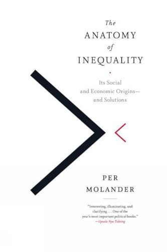 The Anatomy of Inequality: Its Social and Economic Origins- and Solutions [Paperback]