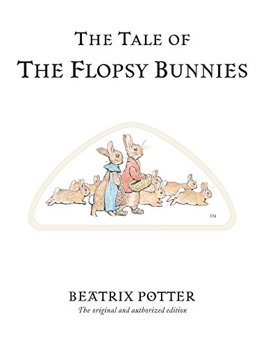 The Tale of the Flopsy Bunnies [Hardcover]