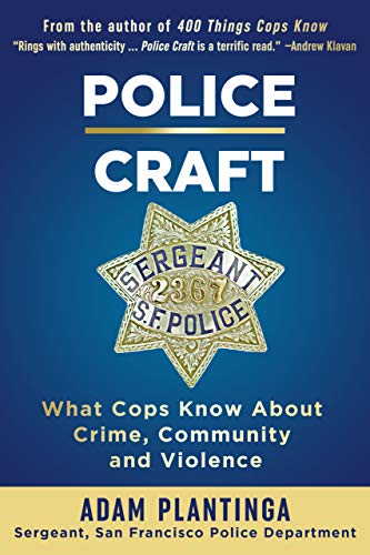 Police Craft: What Cops Know About Crime, Community and Violence [Paperback]