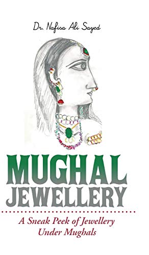 Mughal Jeellery A Sneak Peek Of Jeellery Under Mughals [Hardcover]