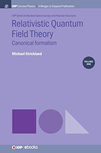 Relativistic Quantum Field Theory, Volume 1 Canonical Formalism [Hardcover]