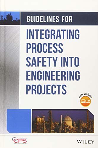 Guidelines for Integrating Process Safety into Engineering Projects [Hardcover]