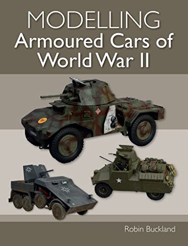 Modelling Armoured Cars of World War II [Paperback]