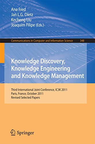 Knowledge Discovery, Knowledge Engineering and Knowledge Management: Third Inter [Paperback]