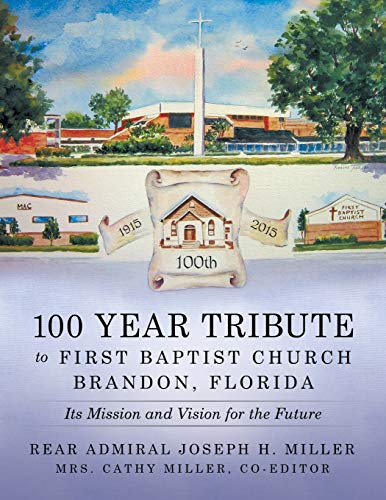 100 Year Tribute To First Baptist Church Brandon, Florida Its Mission And Visio [Paperback]