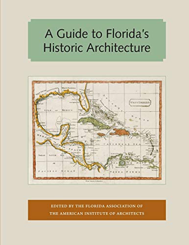 A Guide To Florida's Historic Architecture (florida And The Caribbean Open Books [Paperback]