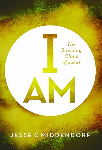 I Am: The Startling Claim Of Jesus [Paperback]