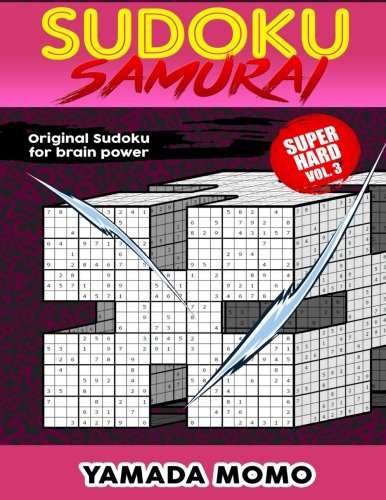 Sudoku Samurai Super Hard Original Sudoku For Brain Poer Vol. 3 Include 100 P [Paperback]