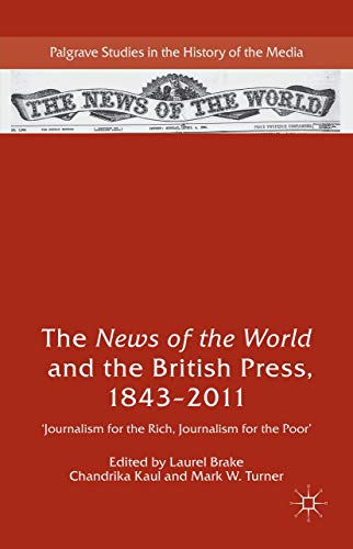 The Nes of the World and the British Press, 1843-2011: 'Journalism for the Rich [Hardcover]