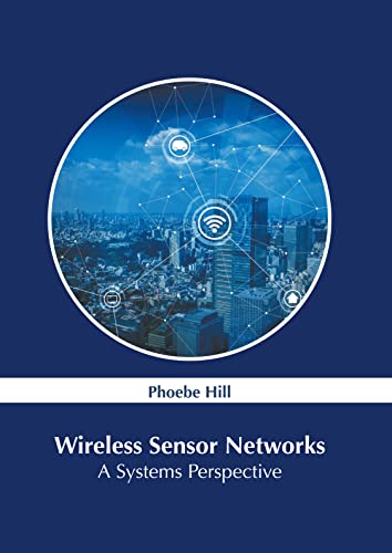 Wireless Sensor Netorks A Systems Perspective