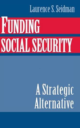 Funding Social Security A Strategic Alternative [Hardcover]