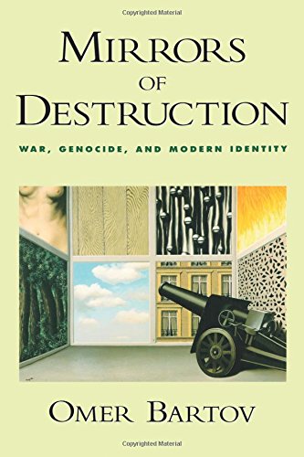 Mirrors of Destruction War, Genocide, and Modern Identity [Paperback]