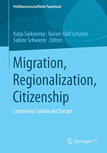 Migration, Regionalization, Citizenship Comparing Canada and Europe [Paperback]