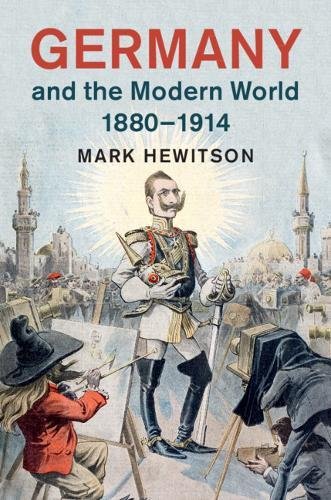 Germany and the Modern World, 18801914 [Paperback]