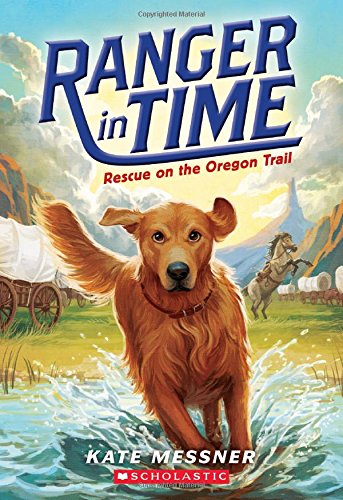 Rescue on the Oregon Trail (Ranger in Time #1) [Paperback]