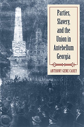 Parties, Slavery, and the Union in Antebellum Georgia [Paperback]