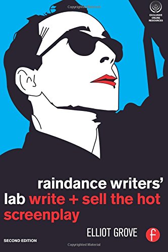 Raindance Writers' Lab Write + Sell the Hot Screenplay [Paperback]