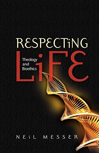 Respecting Lifetheology And Bioethics [Paperback]