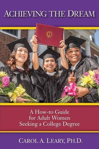 Achieving The Dream A Ho-To Guide For Adult Women Seeking A College Degree [Paperback]