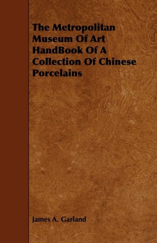 Metropolitan Museum of Art Handbook of a Collection of Chinese Porcelains [Paperback]