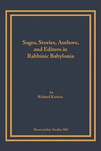 Sages, Stories, Authors, and Editors in Rabbinic Babyloni [Paperback]