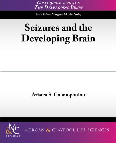 Seizures and the Developing Brain [Paperback]