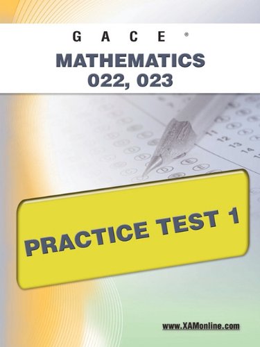 GACE Mathematics 022, 023 Practice Test 1 [Paperback]