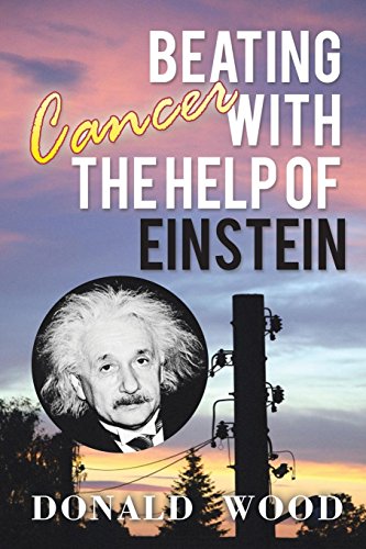 Beating Cancer With The Help Of Einstein [Paperback]