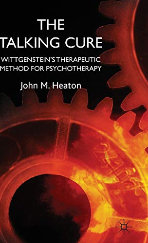 The Talking Cure: Wittgenstein's Therapeutic Method for Psychotherapy [Hardcover]