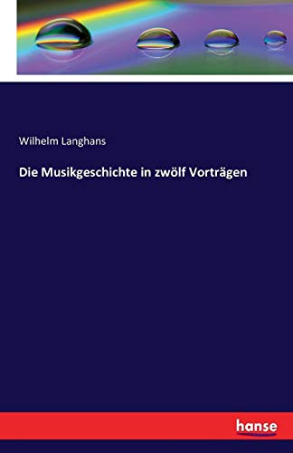 Die Musikgeschichte In Zlf Vortrgen (german Edition) [Paperback]