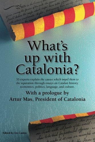 What's Up With Catalonia The Causes Which Impel Them To The Separation [Paperback]