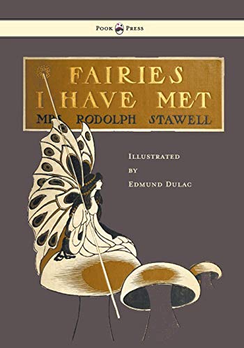 Fairies I Have Met - Illustrated by Edmud Dulac [Paperback]