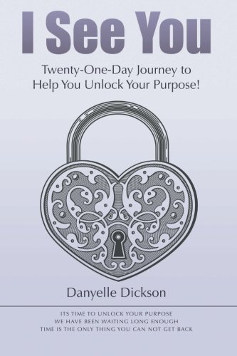 I See You Tenty-One-Day Journey To Help You Unlock Your Purpose [Paperback]