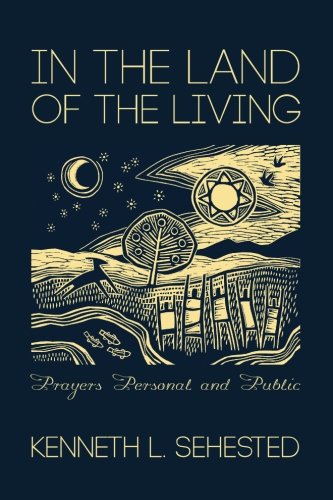 In The Land Of The Living Prayers Personal And Public [Paperback]