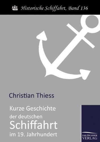 Kurze Geschichte der Deutschen Schiffahrt Im 19. Jahrhundert [Paperback]