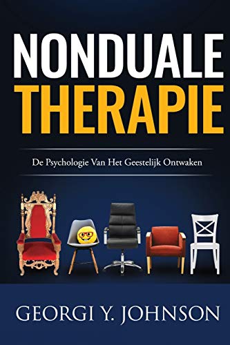 Nonduale Therapie  De Psychologie Van Het Geestelijk Ontaken [Paperback]