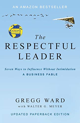 Respectful Leader  Seven Ways to Influence Without Intimidation [Paperback]