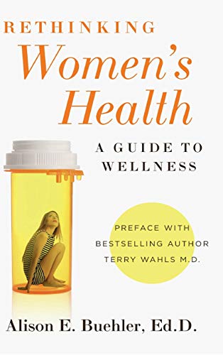 Rethinking Women's Health  A Guide to Wellness [Hardcover]