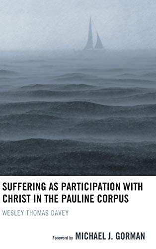 Suffering as Participation ith Christ in the Pauline Corpus [Hardcover]