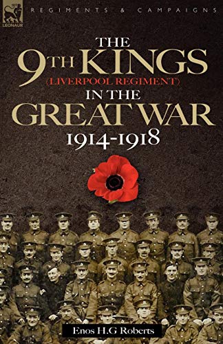 The 9th-The King's (liverpool Regiment) In The Great War 1914 - 1918 [Paperback]