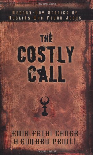 The Costly Call Modern-Day Stories Of Muslims Who Found Jesus [Paperback]