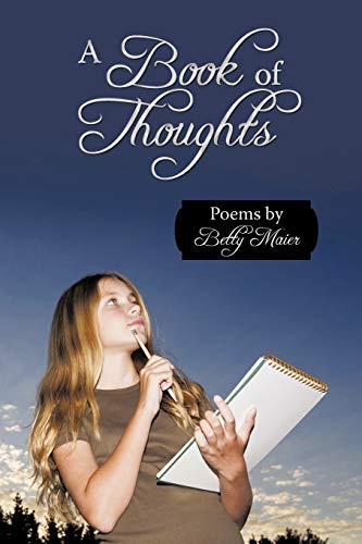 Book of Thoughts  Poems by Betty Maier [Paperback]