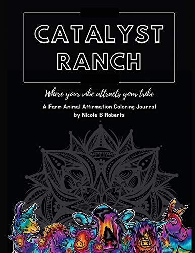 Catalyst Ranch  Where Your Vibe Attracts Your Tribe [Paperback]