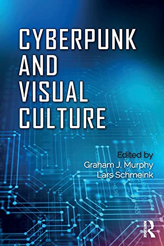 Cyberpunk and Visual Culture [Paperback]