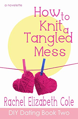 Ho To Knit A Tangled Mess (diy Dating) (volume 2) [Paperback]