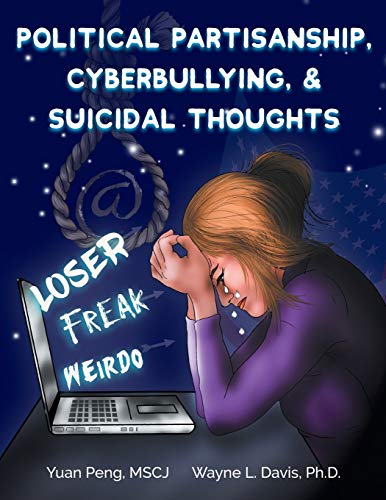 Political Partisanship, Cyberbullying, & Suicidal Thoughts [Paperback]