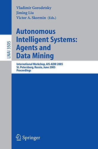 Autonomous Intelligent Systems Agents and Data Mining International Workshop,  [Paperback]