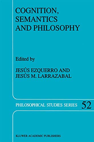 Cognition, Semantics and Philosophy: Proceedings of the First International Coll [Paperback]